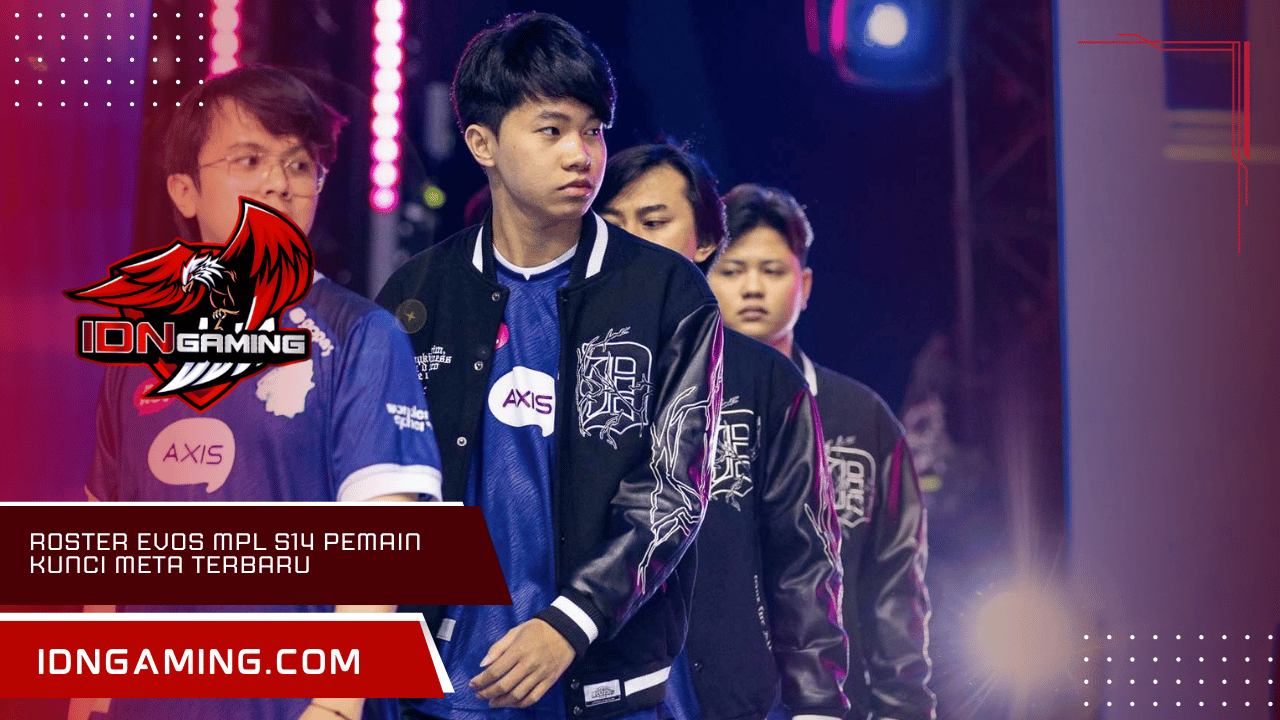 Roster EVOS MPL S14 Pemain Kunci Meta Terbaru