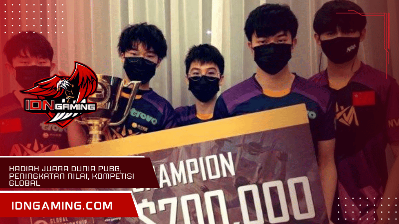 hadiah juara dunia PUBG, peningkatan nilai, kompetisi global