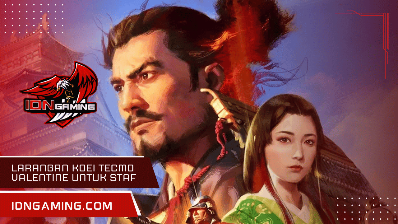 Larangan Koei Tecmo: Valentine untuk Staf & Karakter Fiksi Dilarang, Kenapa?