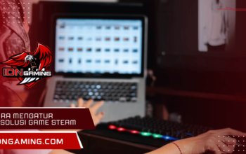 Cara Mengatur Resolusi Game Steam untuk Pengalaman Optimal