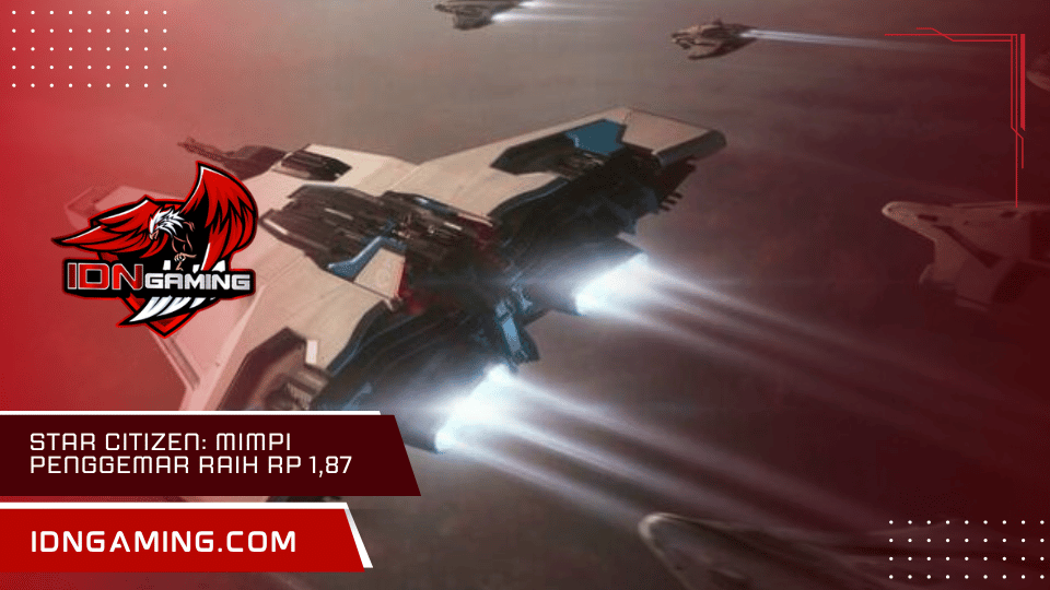 Star Citizen: Mimpi Penggemar Raih Rp 1,87 Triliun!