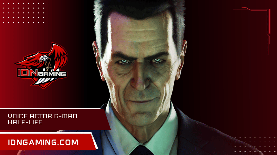 Voice Actor G-Man Ungkap Bocoran Menarik Tentang Game Baru Half-Life!