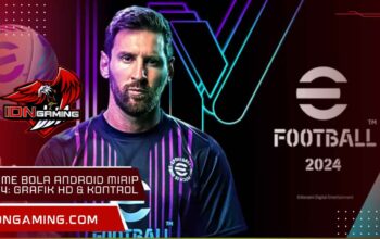 Game Bola Android Mirip PS4: Grafik HD & Kontrol Smooth Terbaik
