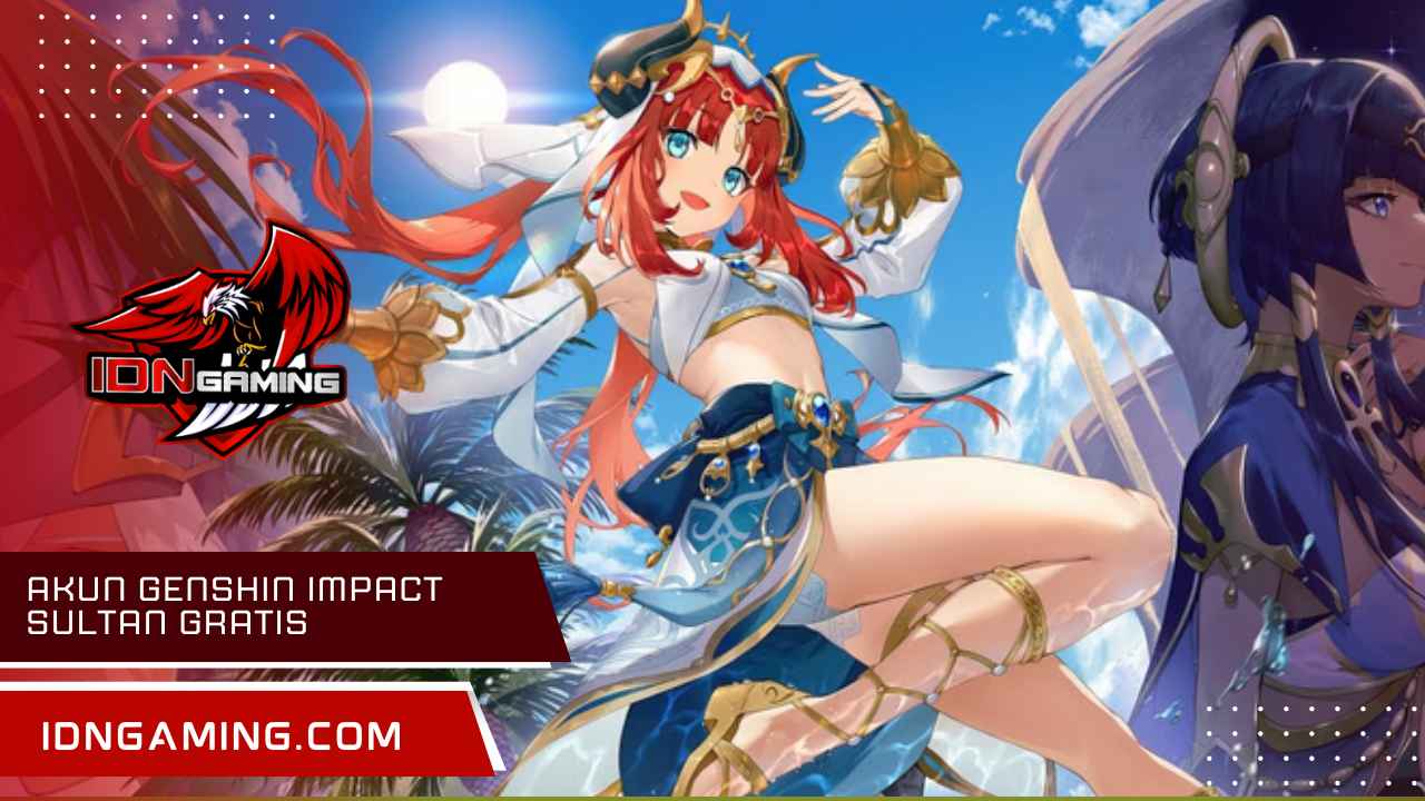 Akun Genshin Impact Sultan Gratis untuk Dicoba 2025