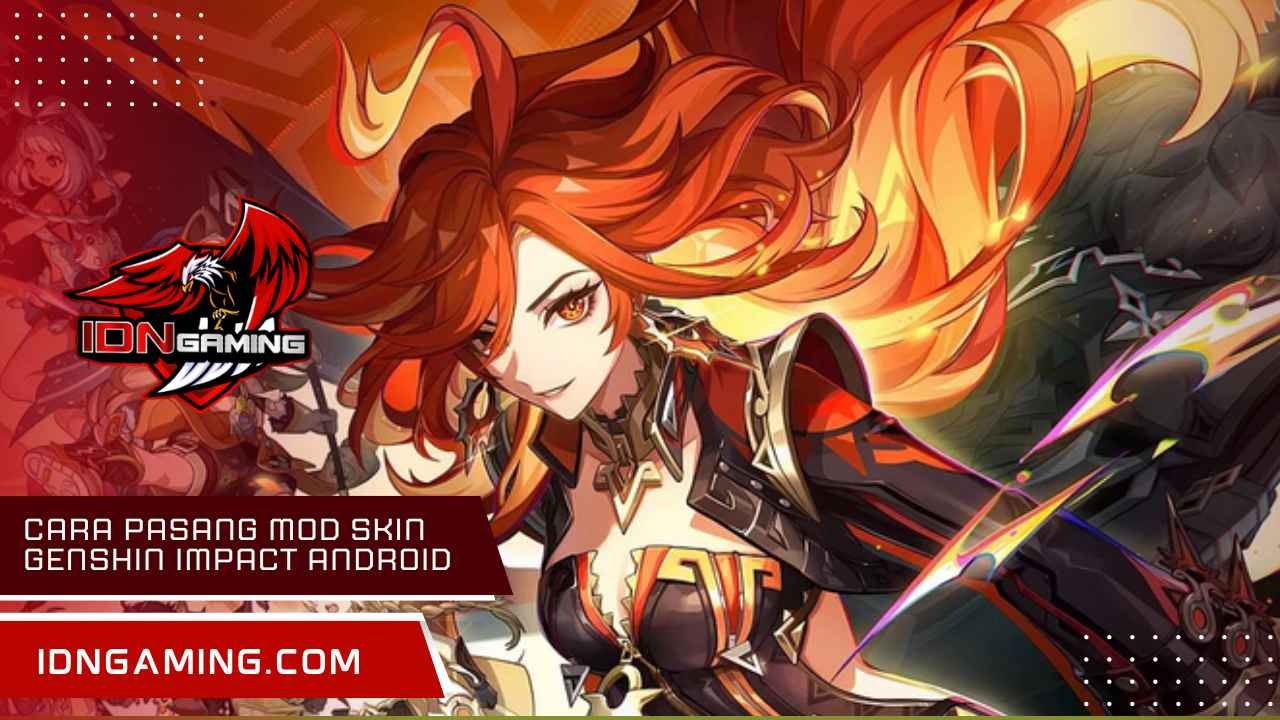 Cara Pasang Mod Skin Genshin Impact Android: Mudah Tanpa Root App