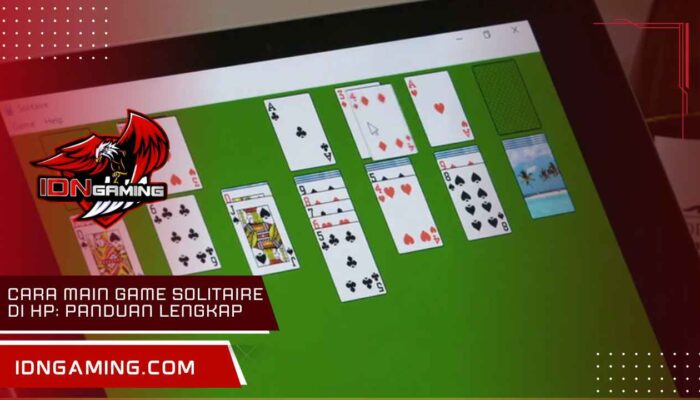 Cara main Game Solitaire di HP: Panduan Lengkap untuk Pemula Trik