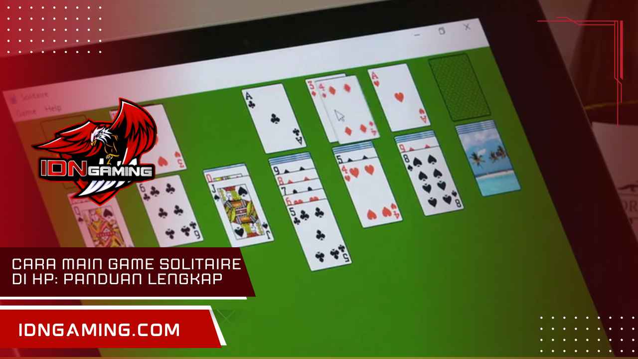 Cara main Game Solitaire di HP: Panduan Lengkap untuk Pemula Trik