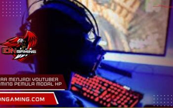 Cara menjadi YouTuber gaming pemula modal HP yang menghasilkan uang