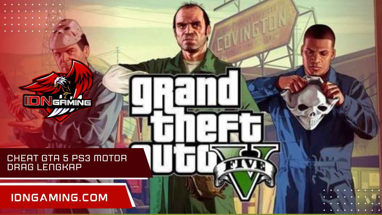 Cheat GTA 5 PS3 Motor Drag Lengkap: Cara Menggunakan dan Tips