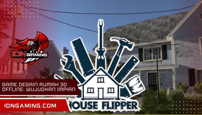 Game desain rumah 3D offline: Wujudkan Impian dengan Kreativitas