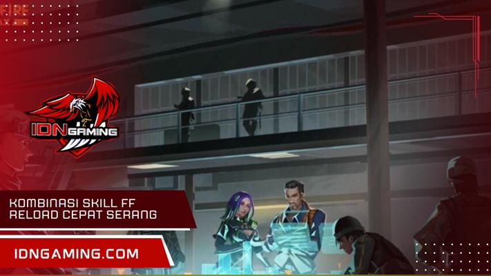 Kombinasi Skill FF Reload Cepat Serang Tanpa Henti di Battle