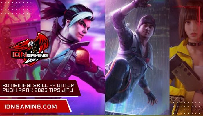 Kombinasi Skill FF untuk Push Rank 2025 Tips Jitu Terbaru