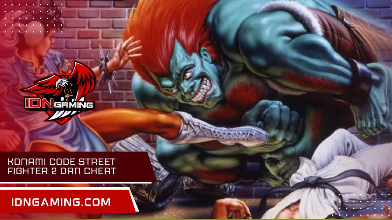 Konami code Street Fighter 2 dan Cheat Populer Lainnya di Game