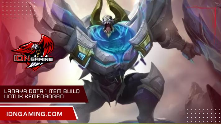 Lanaya Dota 1 Item Build untuk Kemenangan Maksimal di Pertandingan