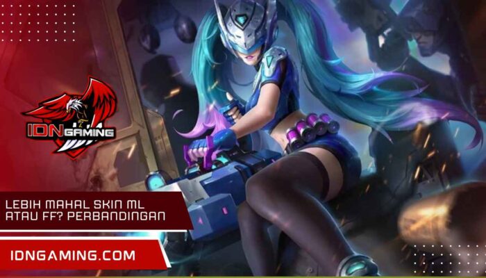 Lebih mahal skin ML atau FF? Perbandingan Harga dan Jenis Skinnya