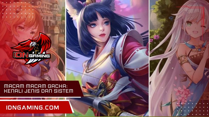 Macam macam gacha: Kenali Jenis dan Sistem Populer di Game RPG