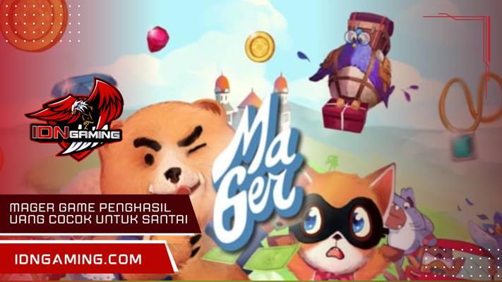 Mager game penghasil uang Cocok untuk Santai Menguntungkan