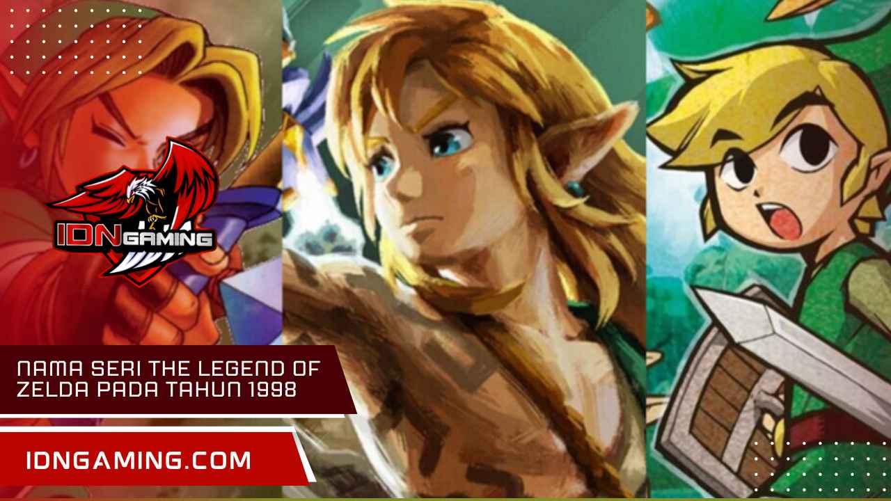 Nama seri The legend of zelda pada tahun 1998: Sejarah Singkat