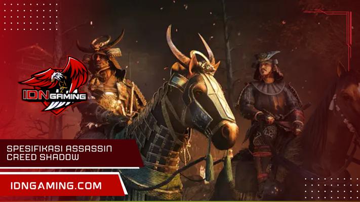 Spesifikasi Assassin Creed Shadow dan Kebutuhan Sistem Terlengkap