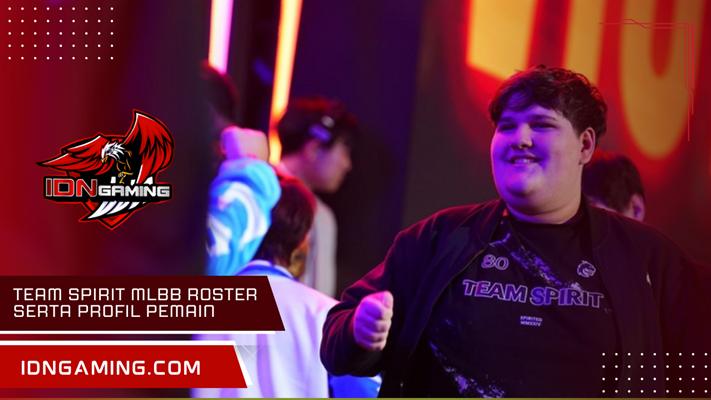 Team Spirit MLBB Roster Serta Profil Pemain Unggulannya 2025