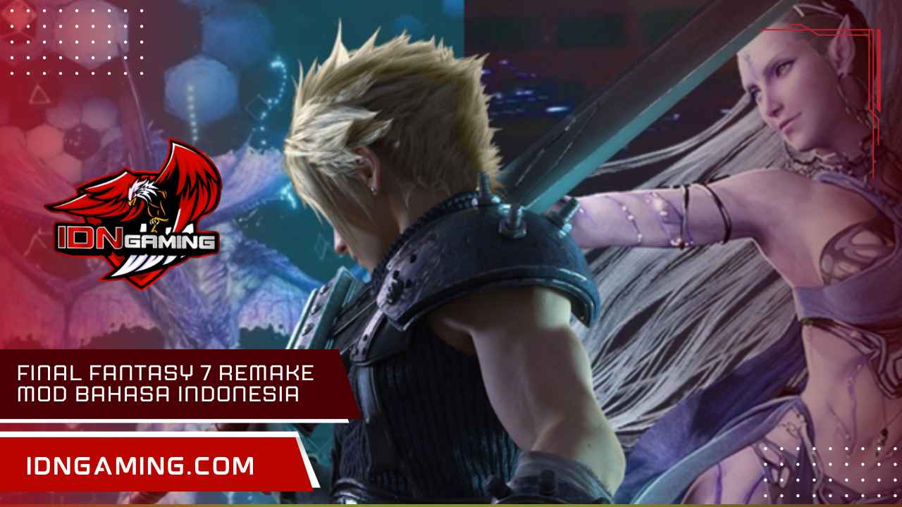 final fantasy 7 remake mod bahasa indonesia: Cara Pasang Mudah PC