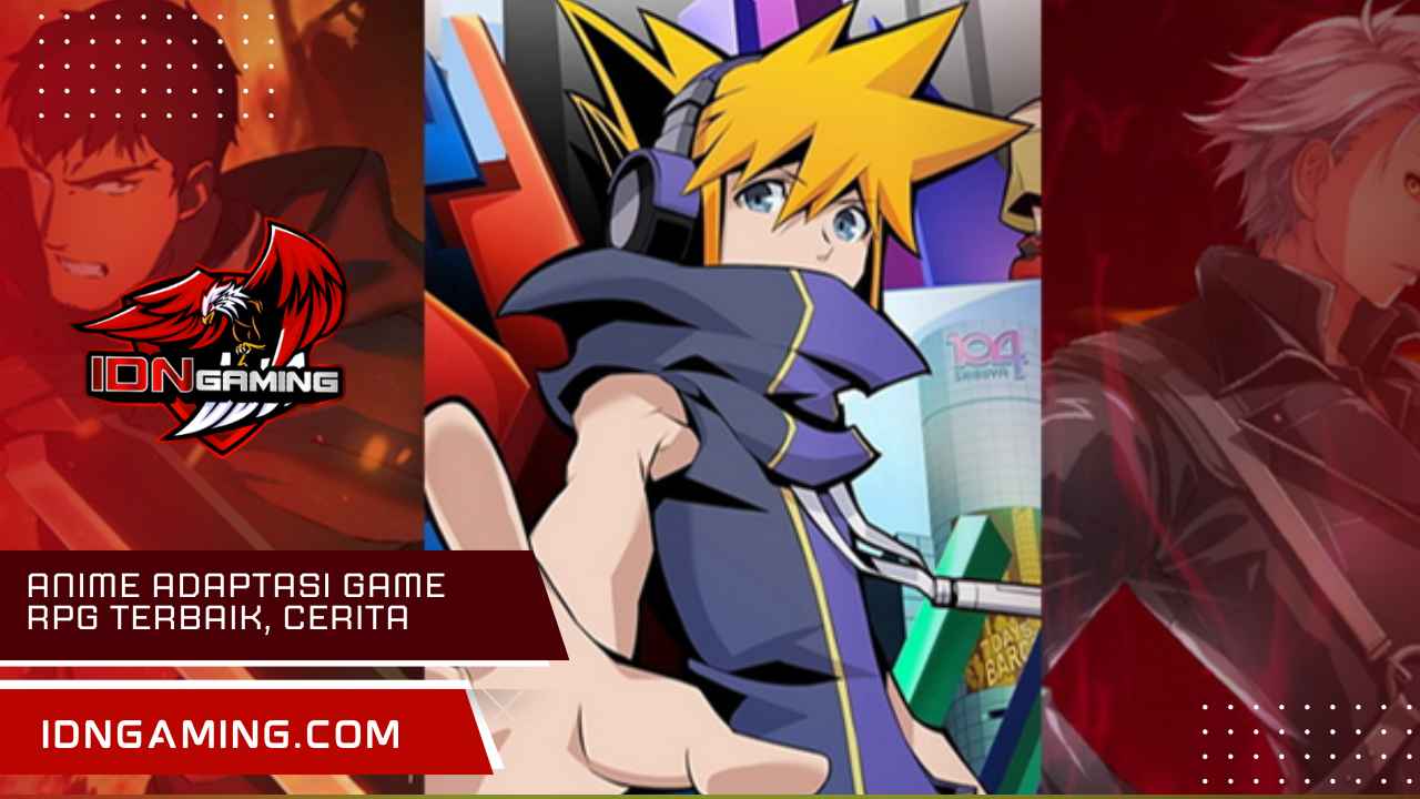 Anime Adaptasi Game RPG Terbaik, Cerita dan Karakter Memukau