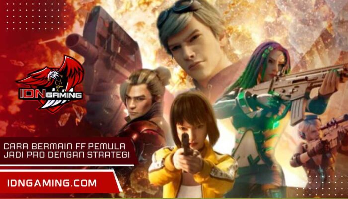 Cara Bermain FF Pemula Jadi Pro dengan Strategi Ampuh