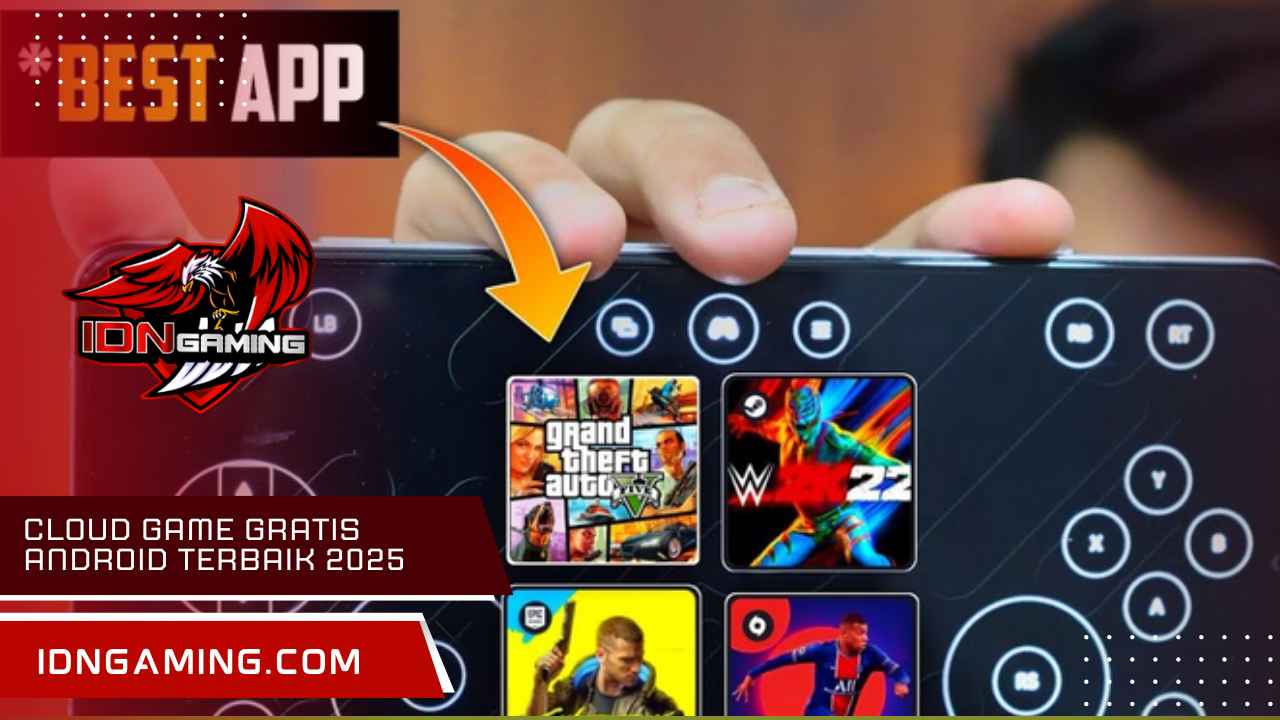 Cloud Game Gratis Android Terbaik 2025, Wajib Kamu Coba