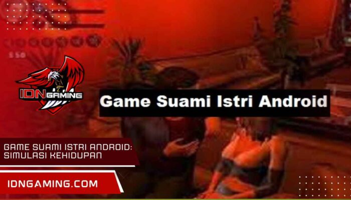 Game Suami Istri Android: Simulasi Kehidupan Berkeluarga