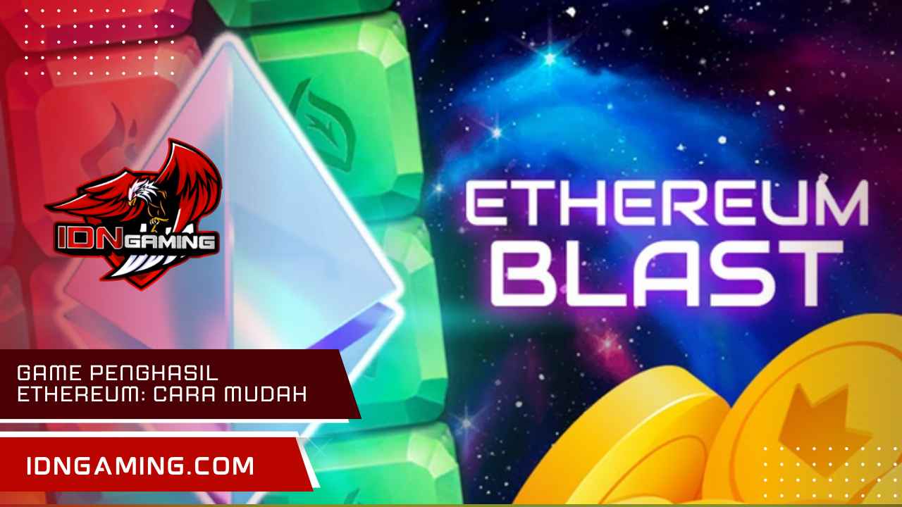 Game penghasil Ethereum: Cara Mudah Mendapatkan Kripto