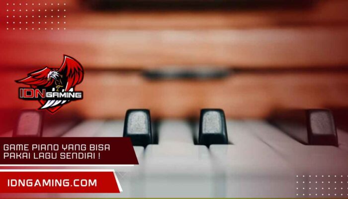 Game piano yang bisa pakai lagu sendiri offline, Gratis!