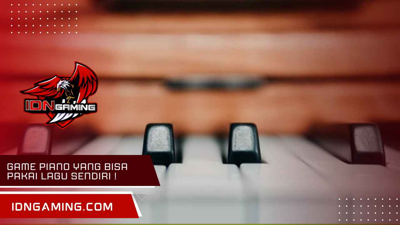 Game piano yang bisa pakai lagu sendiri offline, Gratis!