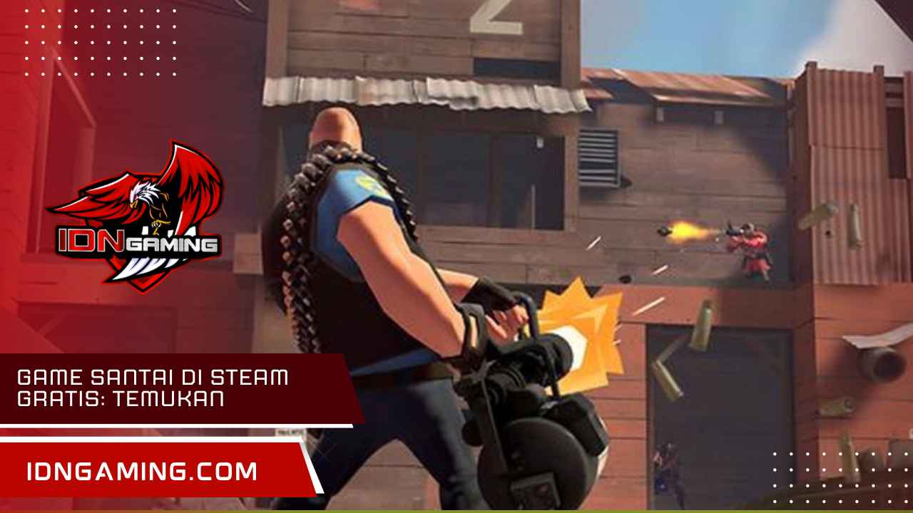 Game santai di Steam gratis: Temukan Ketenangan di Dunia Game