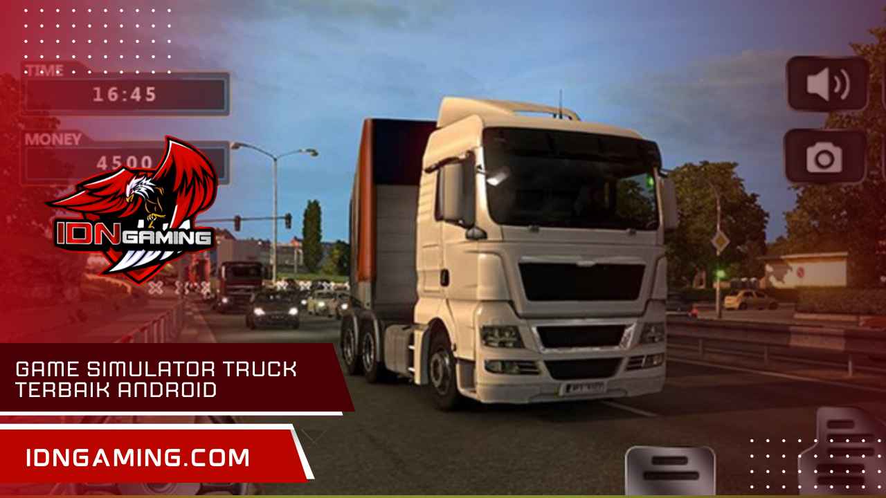 Game simulator truck terbaik Android dengan Grafik Realistis