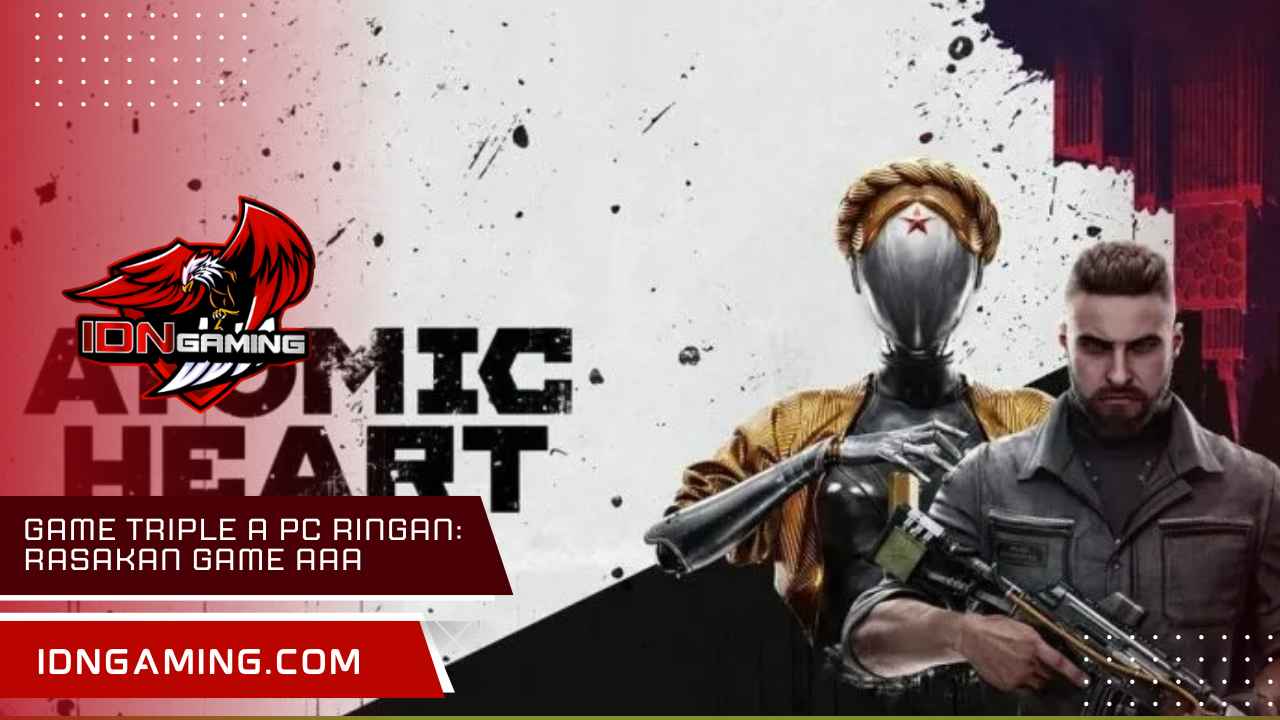 Game triple A PC ringan: Rasakan Game AAA Tanpa Kendala