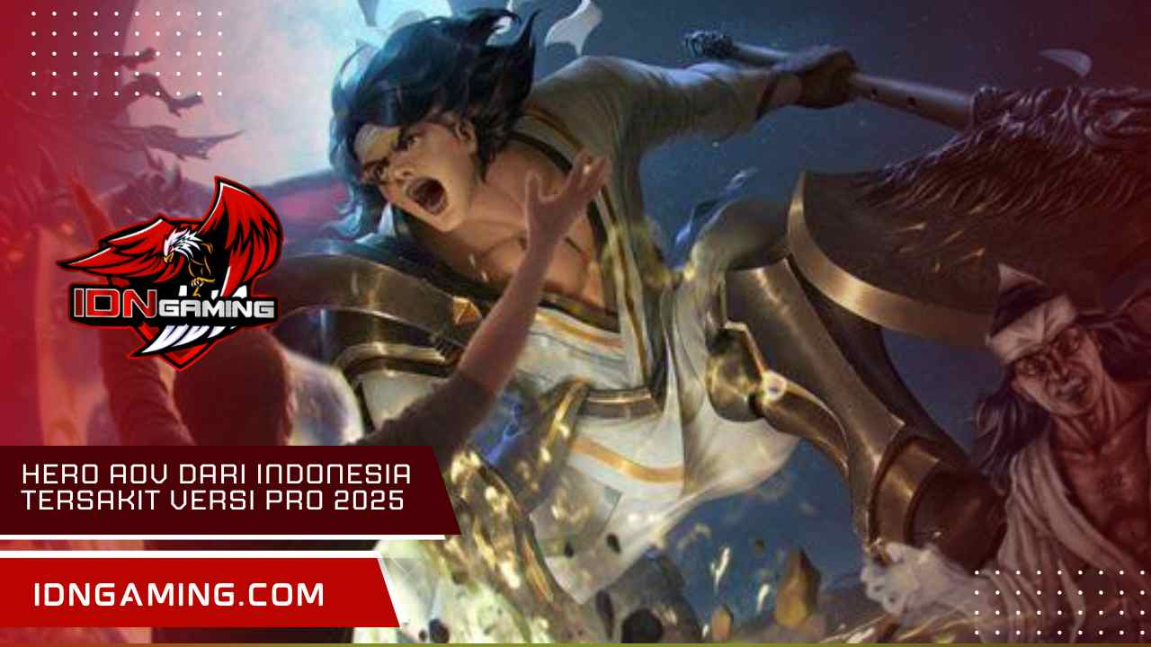Hero AOV dari Indonesia Tersakit Versi Pro 2025