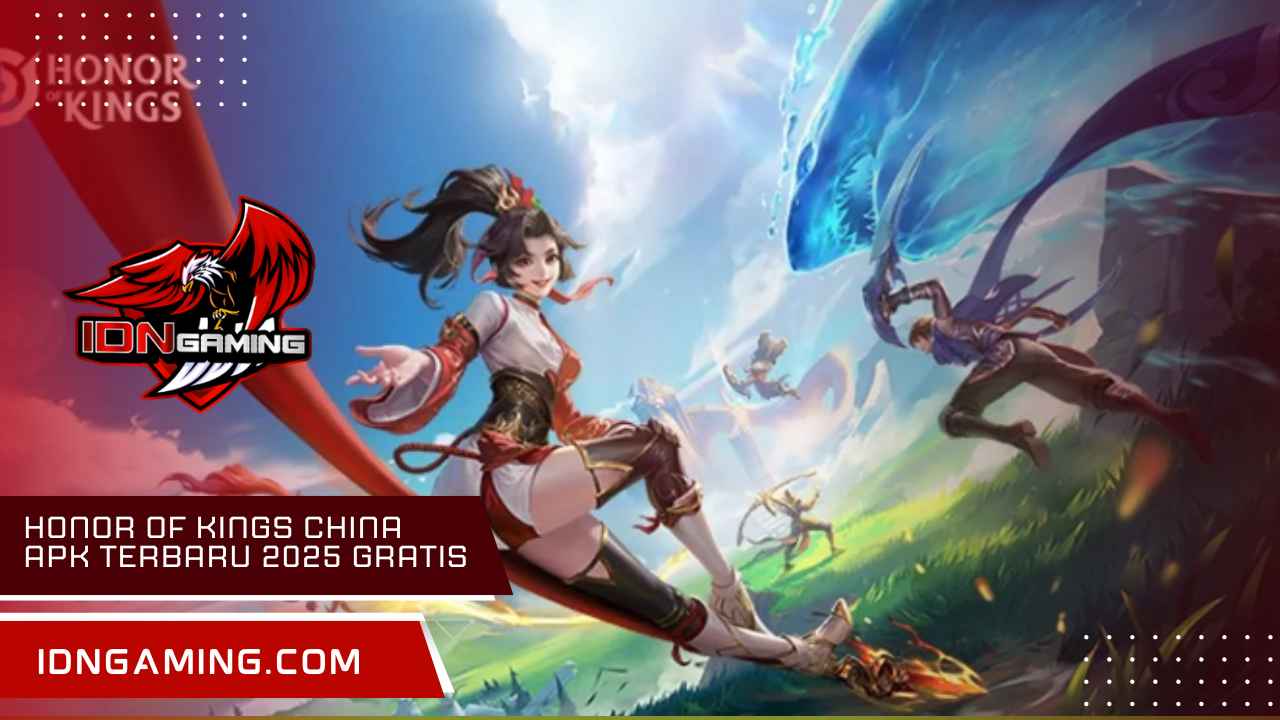 Honor of Kings China APK Terbaru 2025 Gratis Download