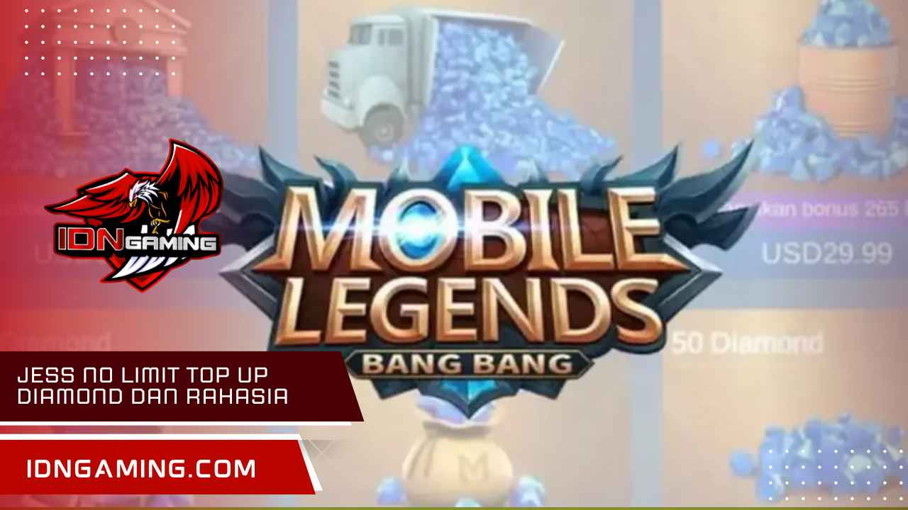 Jess No Limit Top Up Diamond dan Rahasia Suksesnya