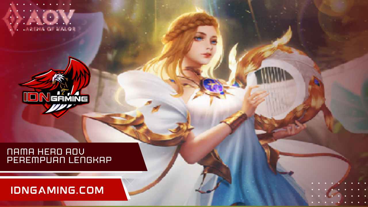 Nama Hero AOV Perempuan Lengkap dengan Gambar Terbaru
