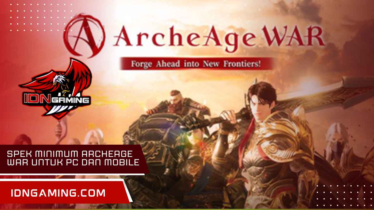 Spek Minimum ArcheAge War untuk PC dan Mobile 2025