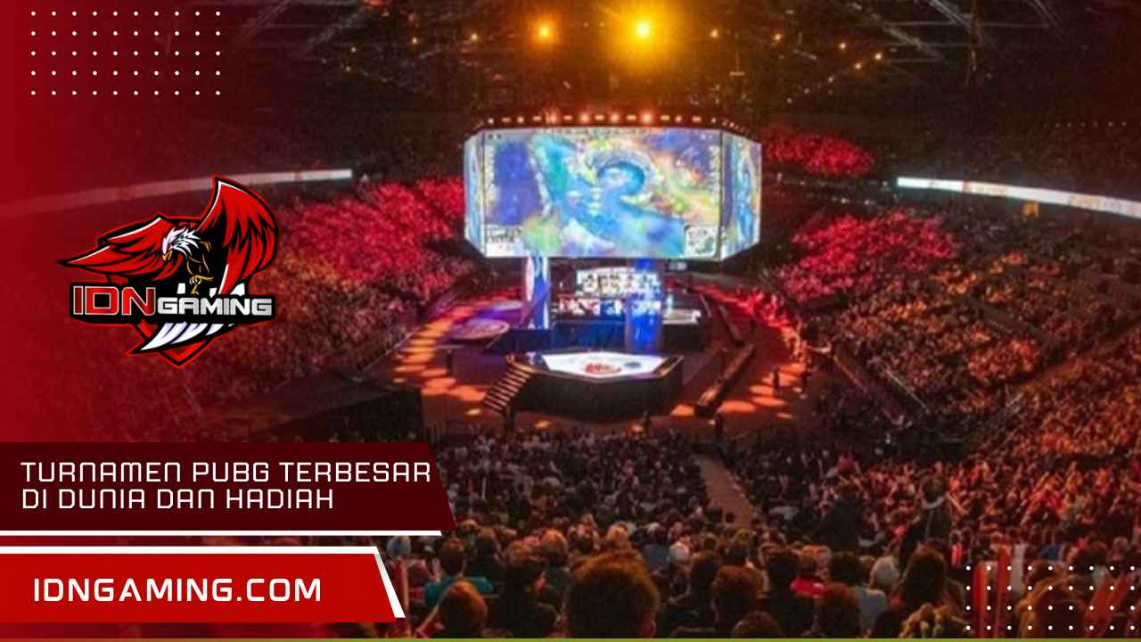 Turnamen PUBG Terbesar di Dunia dan Hadiah Fantastisnya