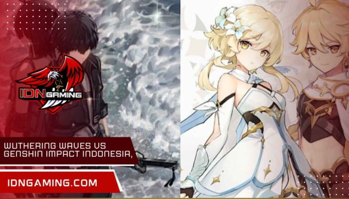 Wuthering Waves vs Genshin Impact Indonesia, Bagus Mana?
