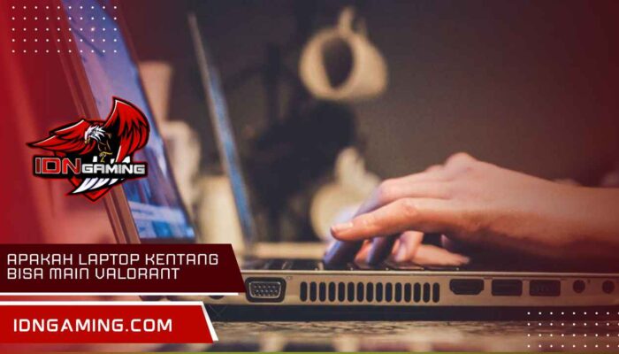 Apakah laptop kentang bisa main Valorant 2025? Cek Spek