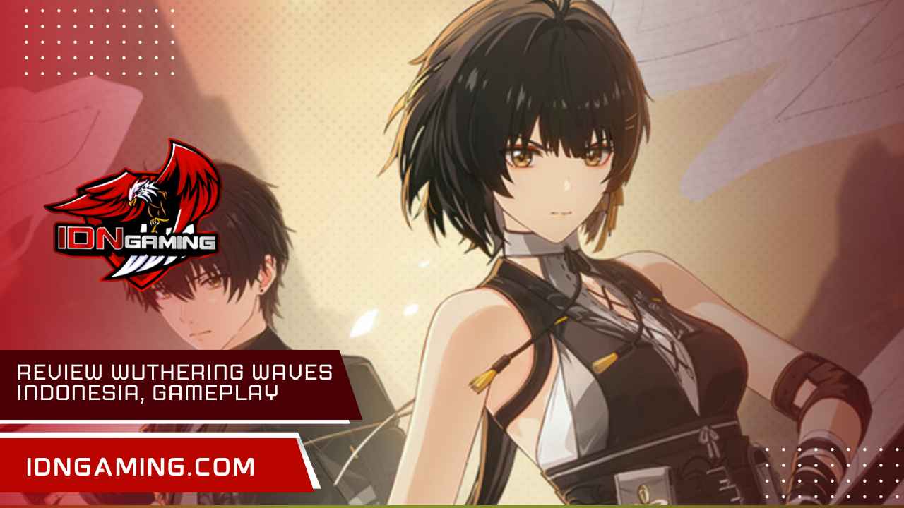 Review Wuthering Waves Indonesia, Gameplay dan Grafis Terbaik