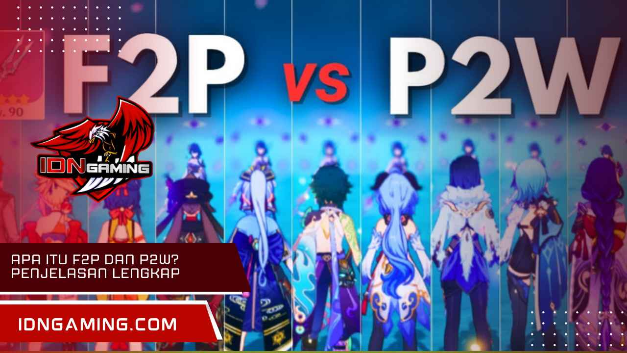Apa Itu F2p Dan P2w? Penjelasan Lengkap Untuk Para Gamer