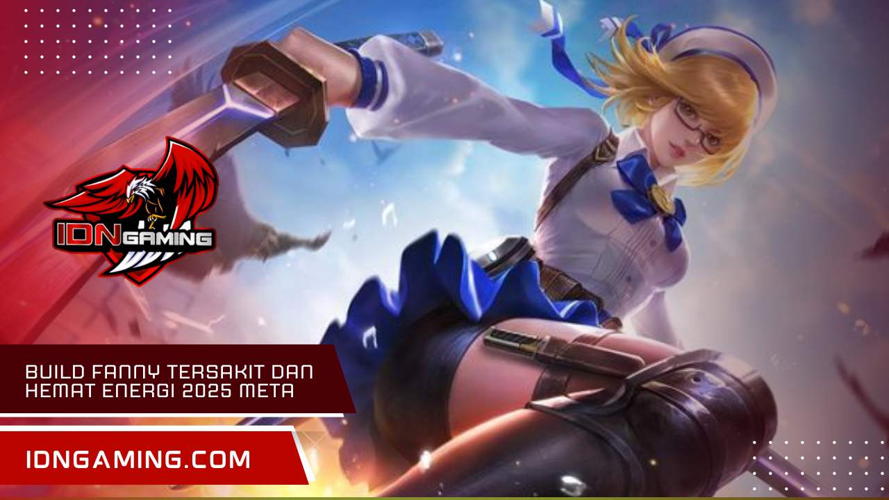 Build Fanny Tersakit dan Hemat Energi 2025 Meta MPL