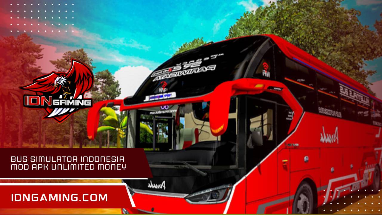 Bus Simulator Indonesia Mod Apk Unlimited Money 2025 Disini