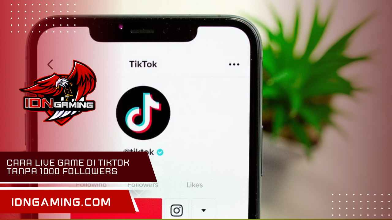 Cara Live Game Di Tiktok Tanpa 1000 Followers Update 2025
