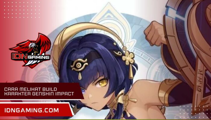 Cara melihat build karakter Genshin Impact Anti Gagal 2025