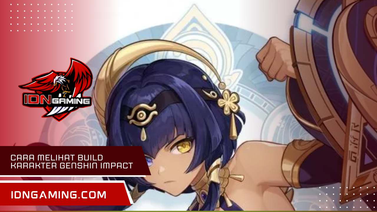 Cara melihat build karakter Genshin Impact Anti Gagal 2025